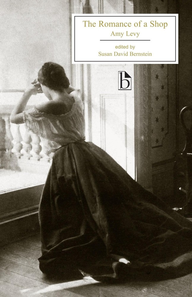 The Romance of a Shop (Broadview Editions) – paperback Levy, Amy|Bernstein, …