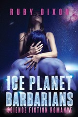 Ice Planet Barbarians: The Complete Series: A SciFi Alien Serial Romance – p…
