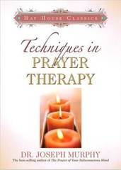 Techniques in Prayer Therapy (Hay House Classics) – Paperback – GOOD