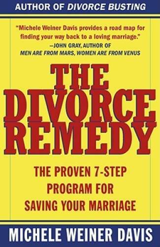 The Divorce Remedy: The Proven 7-Step Program for Saving Y – VERY GOOD