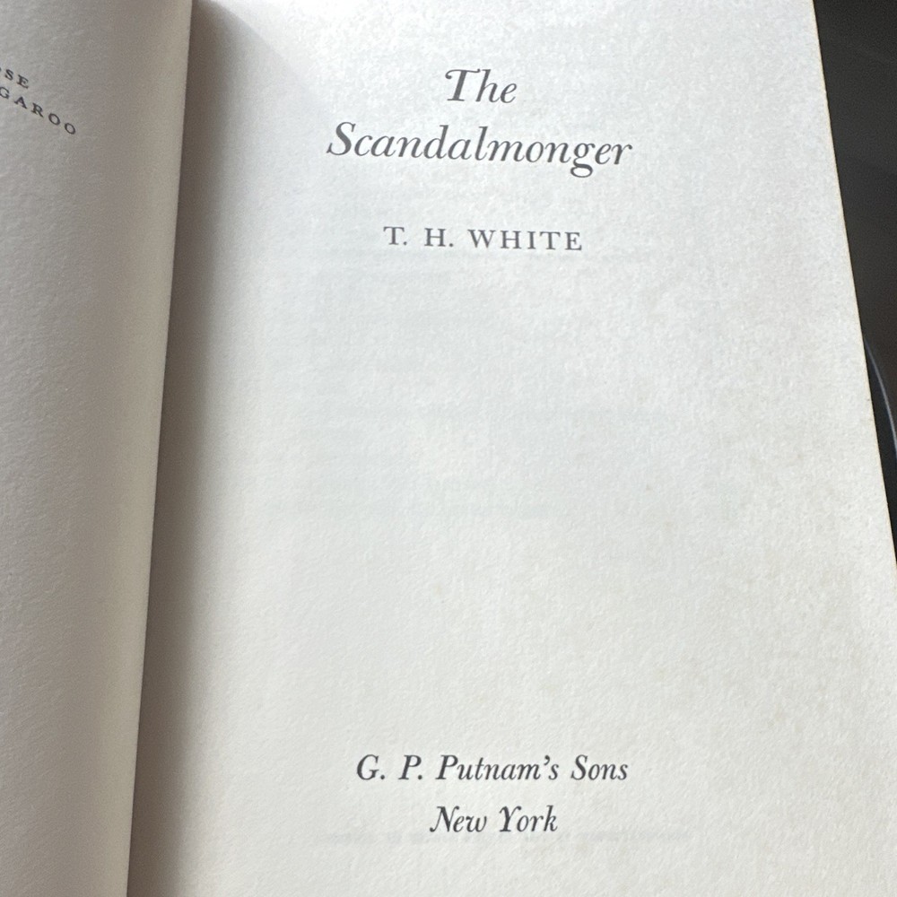 T. H. White The Scandalmonger Hardcover 1952 G. P. Putnam’s Sons English