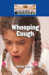 Whooping Cough (Diseases and Disorders)