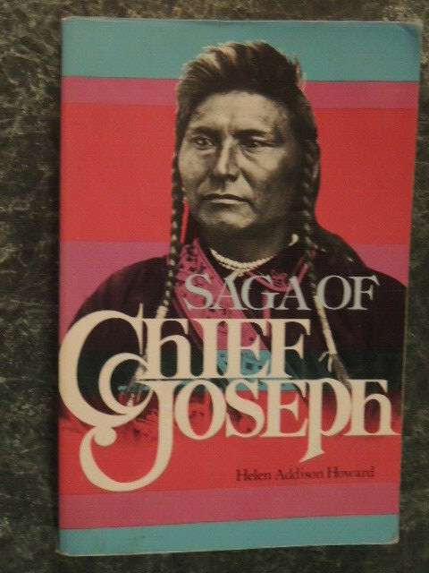 SAGA OF CHIEF JOSEPH By Helen Addison Howard 1978, 399 pages