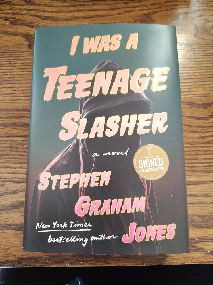 I Was a Teenage Slasher by Stephen Graham Jones (2024, Signed Hardcover)
