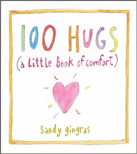 100 Hugs: A Little Book of Comfort HARDCOVER 2013 by Sandy Gingras
