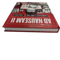 Ad Nauseam II Newsprint Nightmares from the 1990s & 2000s Hardback