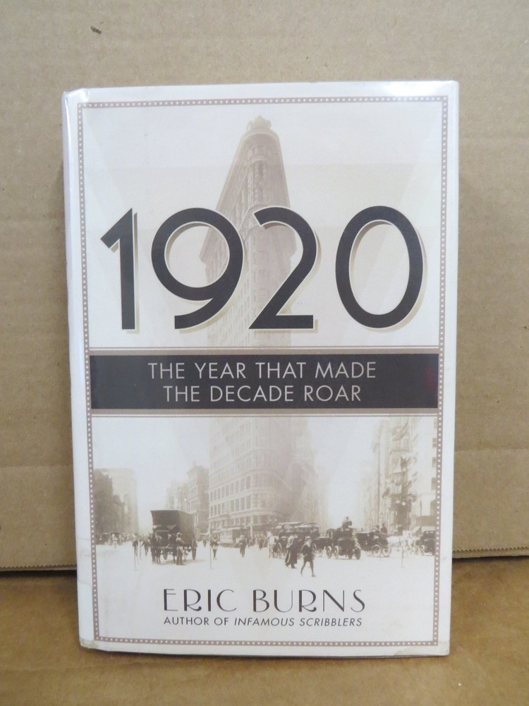 1920: The Year That Made the Decade Roar Eric Burns 2015 1st Ed Pegasus Books