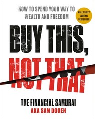 Buy This, Not That: How to Spend Your Way to Wealth and Freedom – Dogen, Sam…