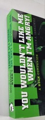 You Wouldn’t Like Me When I’m Angry: A Hulk Companion 2011 Paperback 524 pages