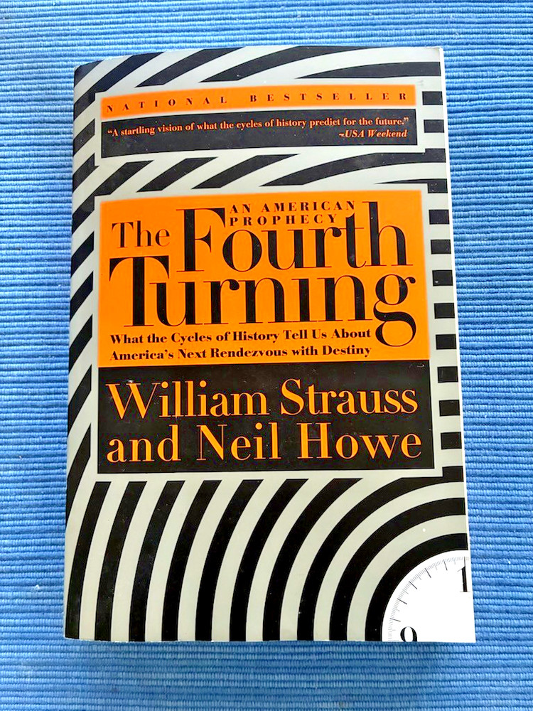 The Fourth Turning: An American Prophecy William Strauss Neil Howe 1997 Edition