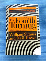 The Fourth Turning: An American Prophecy William Strauss Neil Howe 1997 Edition