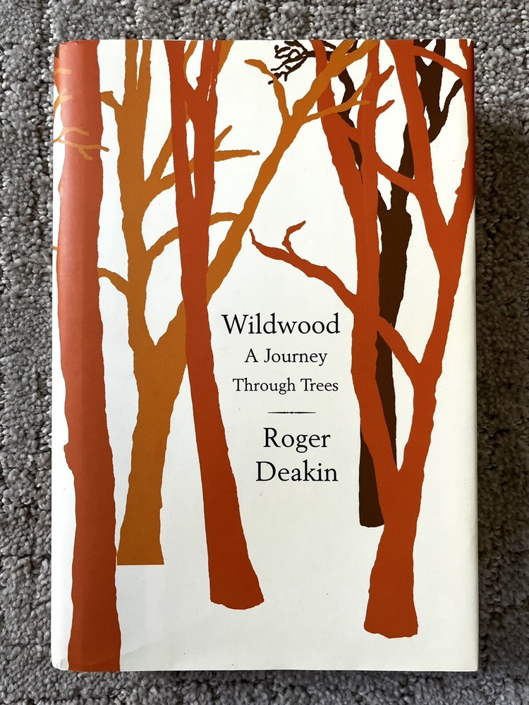 WILDWOOD By Roger Deakin – Hardcover