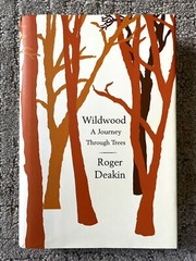 WILDWOOD By Roger Deakin – Hardcover