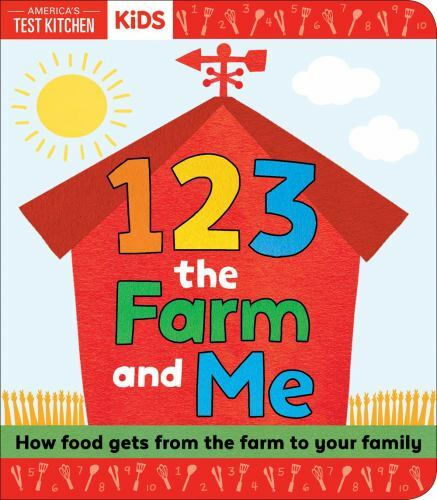 1 2 3 the Farm and Me by America’s Test Kitchen Kids; Frost, Maddie