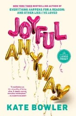Kate Bowler Joyful, Anyway (Paperback)