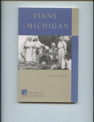 2009 „FINNS IN MICHIGAN” BOOK BY GARY KAUNONEN (123 PAGES, NICE)