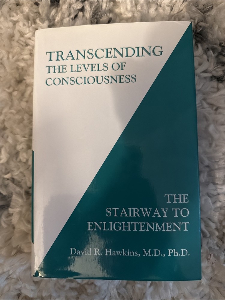 TRANSCENDING THE LEVELS OF CONSCIOUSNESS: THE STAIRWAY TO By David R. Hawkins