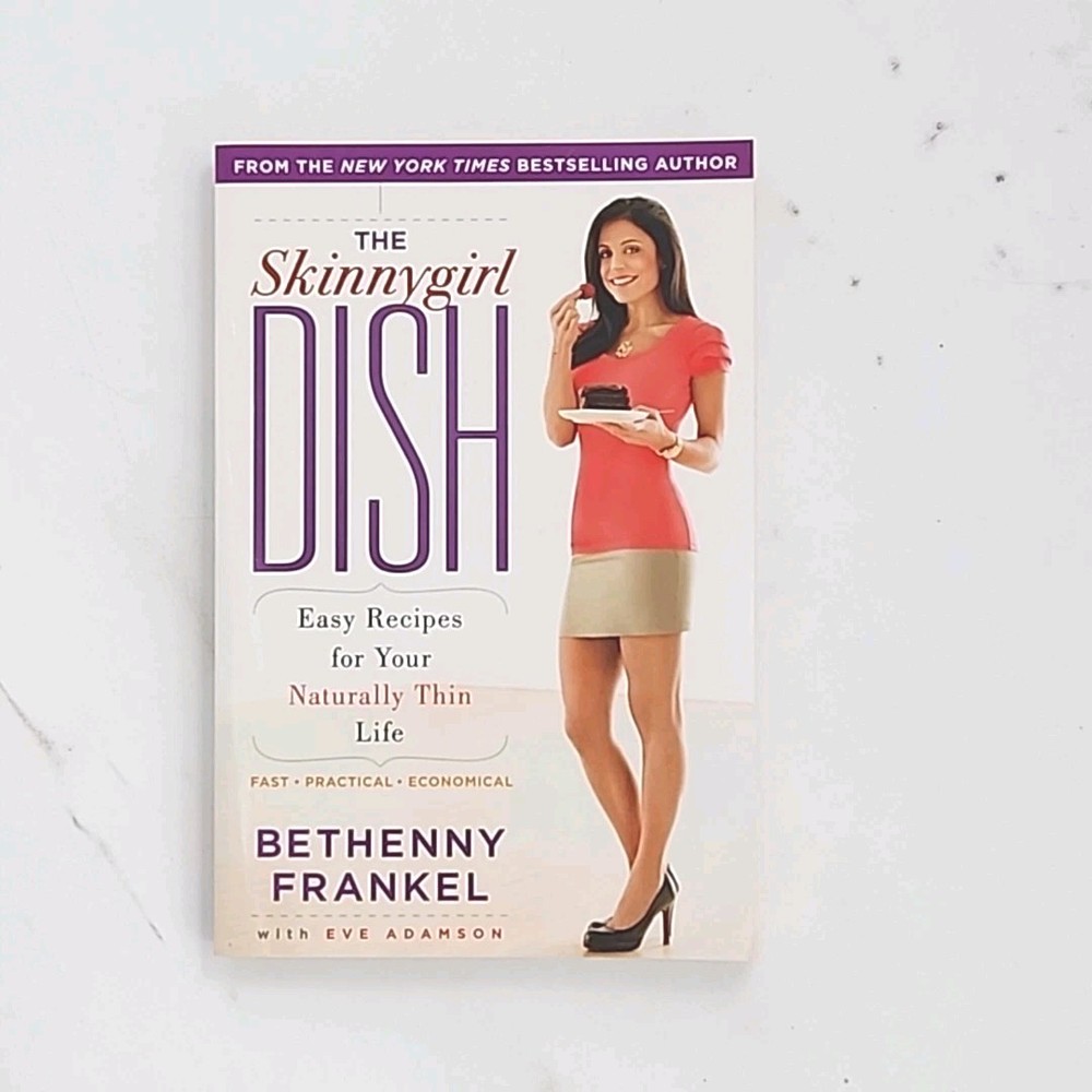 The Skinnygirl Dish by Bethenny Frankel & Eve Adamson 1st Edition Paperback Book