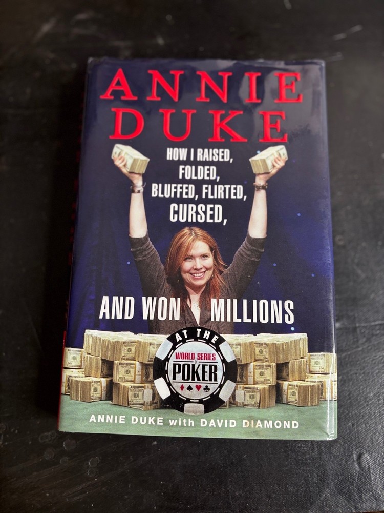 Annie Duke How I Raised, Folded, Bluff, Won Millions 2005 1st Printing Hudson St