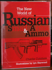 New World of Russian Small Arms & Ammo Cutshaw 1998 HC bl/wh illustrations