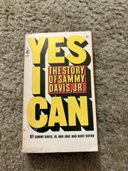 Yes I Can : The Story of Sammy Davis, Jr by Jane and Burt Boyar and Sammy Davis