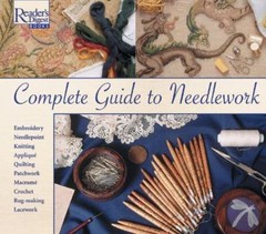 Reader’s Digest Complete Guide to Needlework by Editors of Reader’s Digest