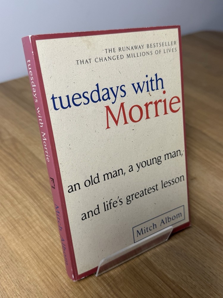 Tuesdays with Morrie : An Old Man, a Young Man, and Life’s Greatest Lesson, 25th