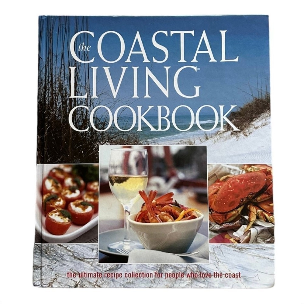 Coastal Living Cookbook Ultimate Coast Inspired Recipe Collection 368 Pages VG