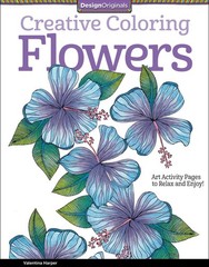 Creative Coloring Flowers: Art Activity Pages to Relax and Enjoy! (Design Or…