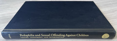 PEDOPHILIA and SEXUAL OFFENDING AGAINST CHILDREN 2008 Hardcover NO DUST JACKET