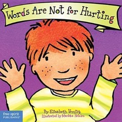 Words Are Not for Hurting; Board B- 9781575421551, board book, Elizabeth Verdick