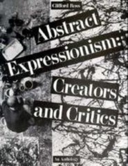 Abstract Expressionism: Creators and Critics : An Anthology, , Acceptable Book