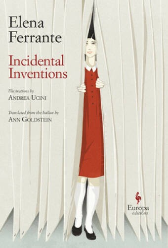 Incidental Inventions – Hardcover By Ferrante, Elena – VERY GOOD