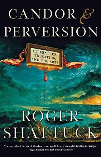 Candor and Perversion: Literature, – Paperback, by Shattuck Roger – Very Good