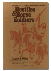 Hostiles & Horse Soldiers: Indian Battles & Campaigns by Lonnie J. White HC W8