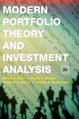 Modern Portfolio Theory and Investment Analysis by Edwin J Elton: Used