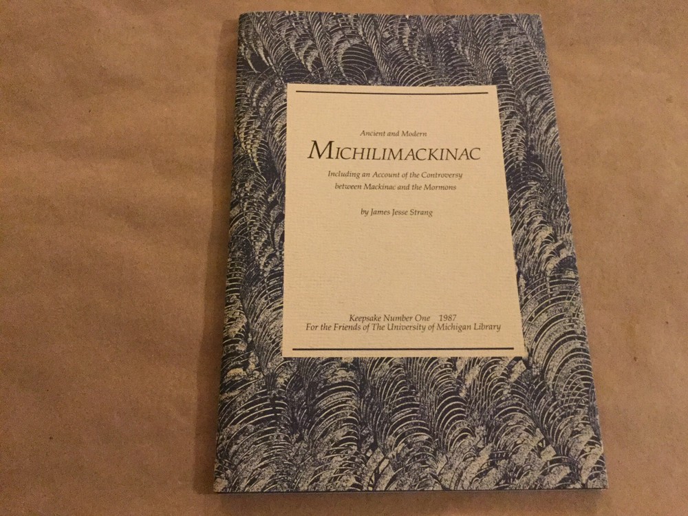 Ancient And Modern Michilimackinac, Vintage Rare Book Reprint, Mormon LDS, 1987