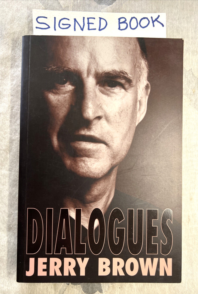 SIGNED Dialogues by Jerry Brown (1999, Paperback) 1st Ed 2nd Pri Autographed
