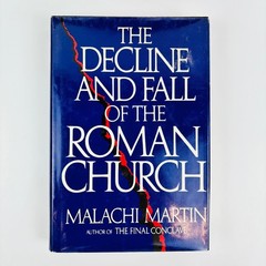Decline & Fall of the Roman Church Malachi Martin 1981 Catholic History