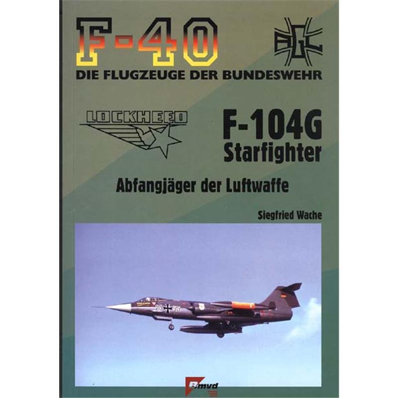 F-104 G Starfighter – Abfangjäger der Luftwaffe (F-40 Nr. 41) Luftfahrt