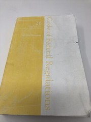 Internal Rev 26 Parts 50 to 299 Code of Federal Regulations Revised April 1 ’06