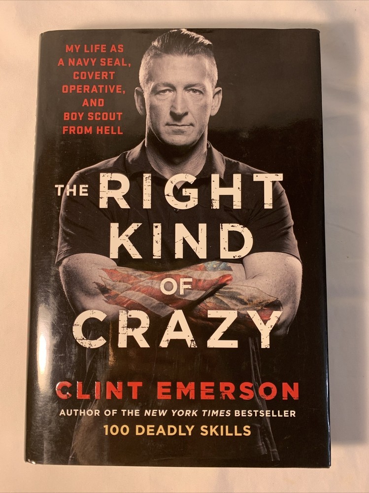 The Right Kind of Crazy: My Life as a Navy Seal… – Clint Emerson