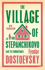 Fyodor Dostoevs The Village of Stepanchikovo and Its Inh (Paperback) (UK IMPORT)