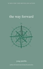 The Way Forward by Yung Pueblo: New