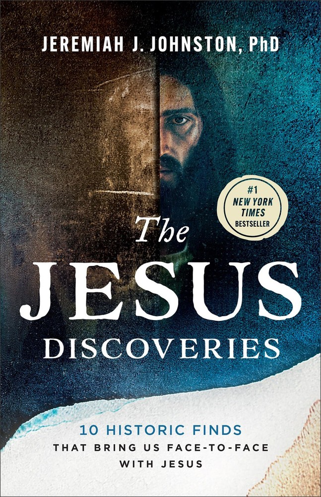 The Jesus Discoveries: 10 Historic Finds That Bring Us Face-to-Face with Jesus