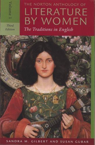 The Norton Anthology of Literature by Women: The Traditions in English (Third Ed