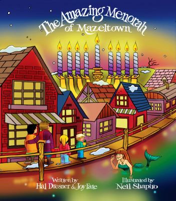The Amazing Menorah of Mazeltown by Hal Dresner; Joy Fate