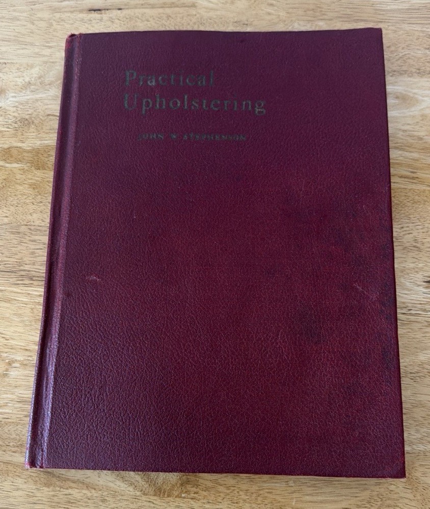 Practical Upholstering by John W. Stephenson 5th Ed Hardcover Hall Vintage