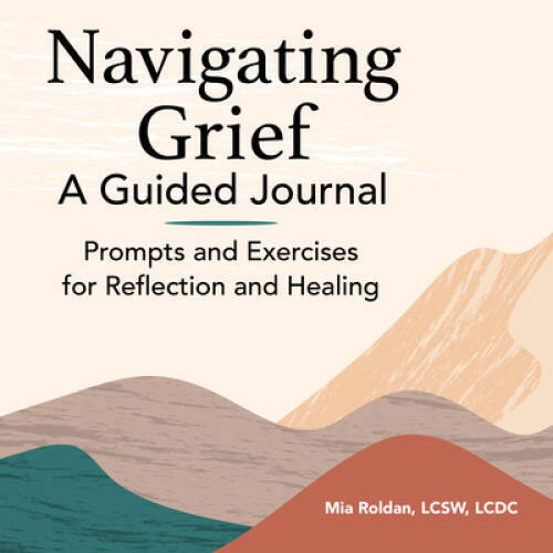 Navigating Grief: A Guided Journal: Prompts and Exercises for Reflection – GOOD