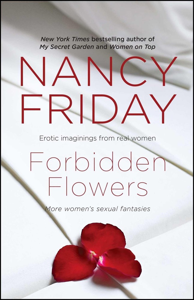 Forbidden Flowers: More Women’s Sexual Fantasies – paperback Friday, Nancy